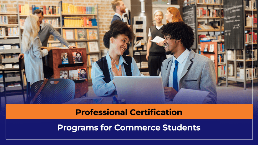 Professional Certification Programs for Commerce Students