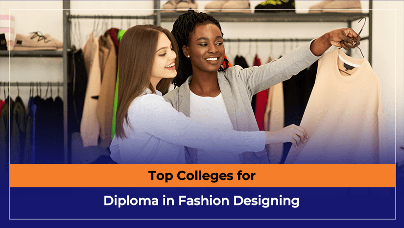 Top Colleges for Diploma in Fashion Designing