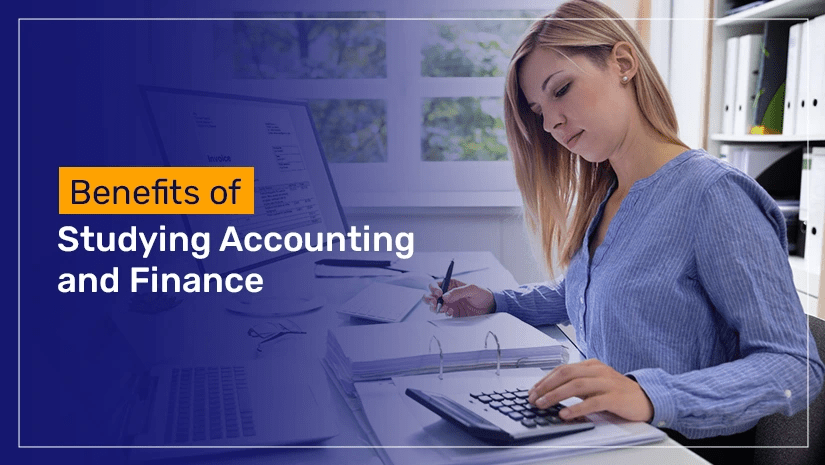 Benefits of Studying Accounting and Finance