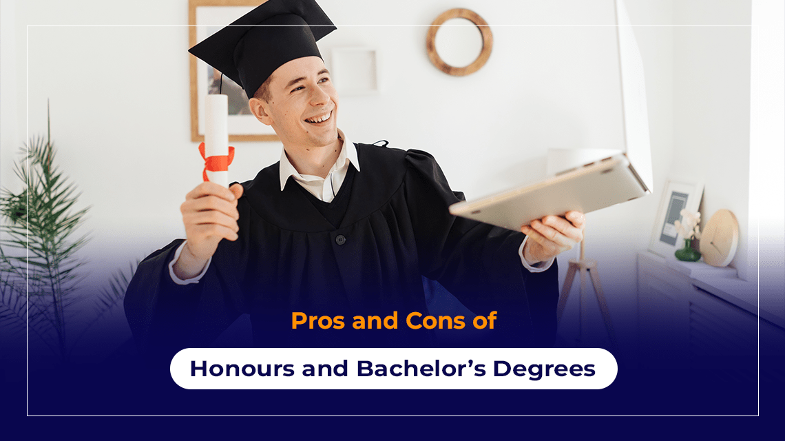 Pros and Cons of Honours and Bachelor’s Degrees