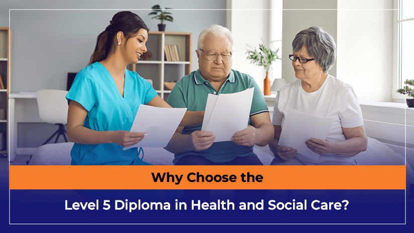 Why Choose the Level 5 Diploma in Health and Social Care