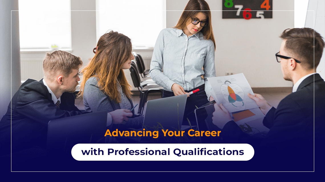 Advancing Your Career with Professional Qualifications