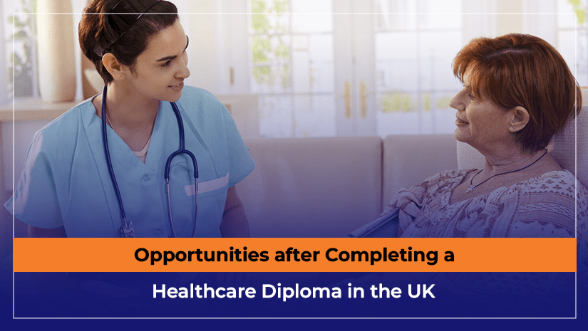 Opportunities after Completing a Healthcare Diploma in the UK