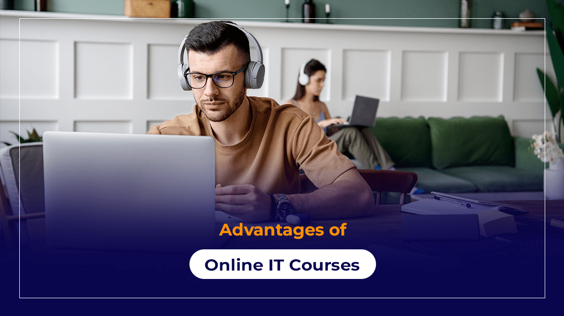 Advantages of Online IT Courses