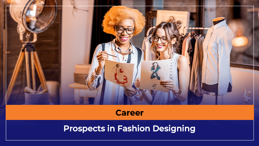 Career Prospects in Fashion Designing