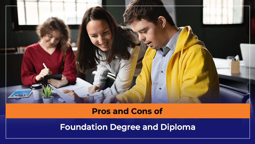 Pros and Cons of Foundation Degree and Diploma