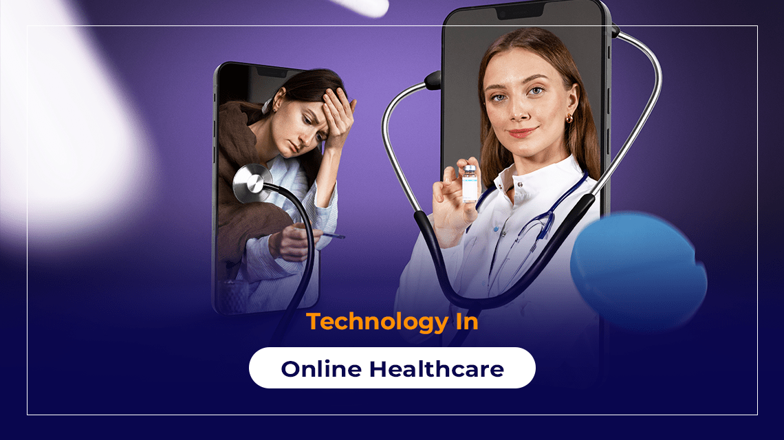 Technology In Online Healthcare
