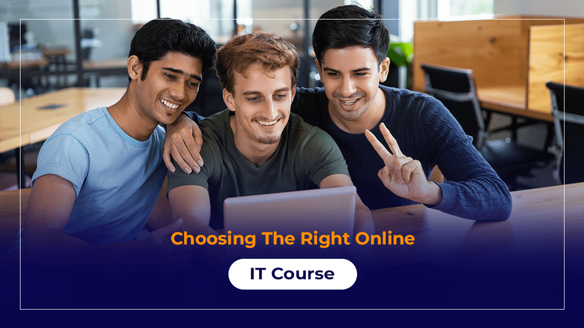 Choosing The Right Online IT Course