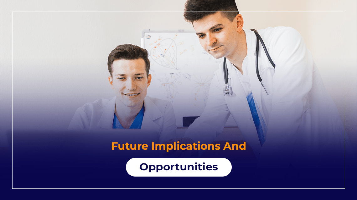 Future Implications And Opportunities