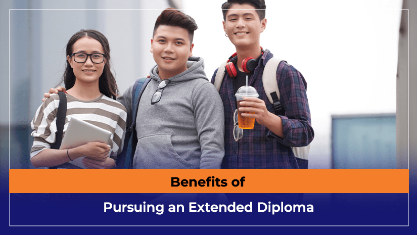 Benefits of Pursuing an Extended Diploma