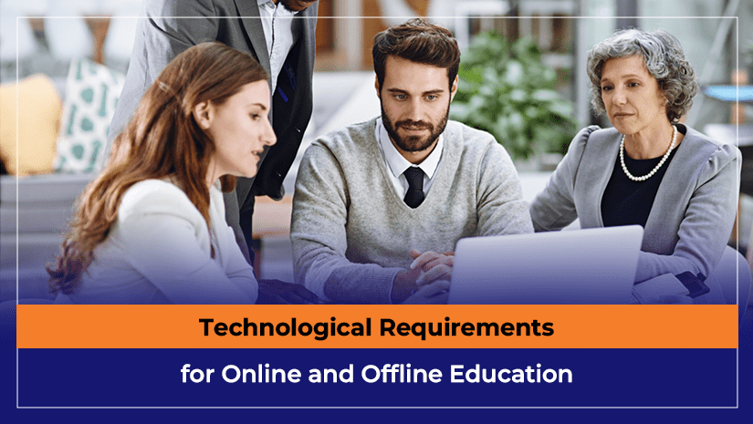 Technological Requirements for Online and Offline Education