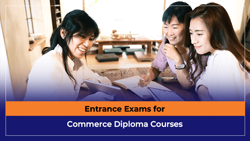 Entrance Exams for Commerce Diploma Courses