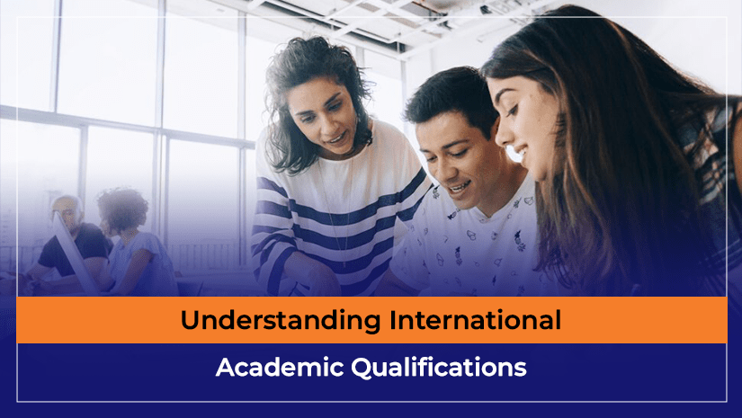 Understanding International Academic Qualifications