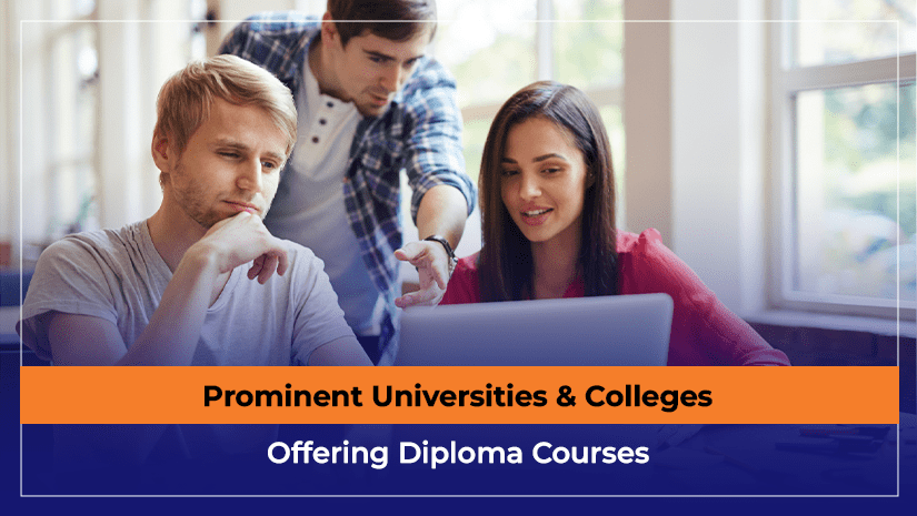 Prominent Universities & Colleges Offering Diploma Courses