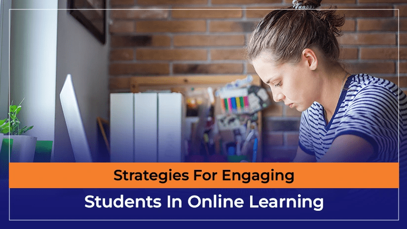 Strategies For Engaging Students In Online Learning