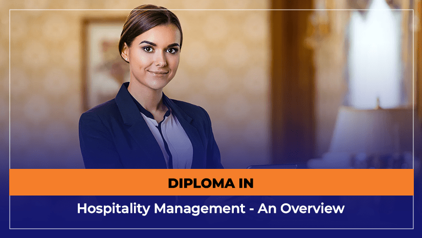 Diploma in Hospitality Management - An Overview