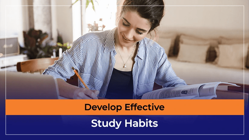 Develop Effective Study Habits