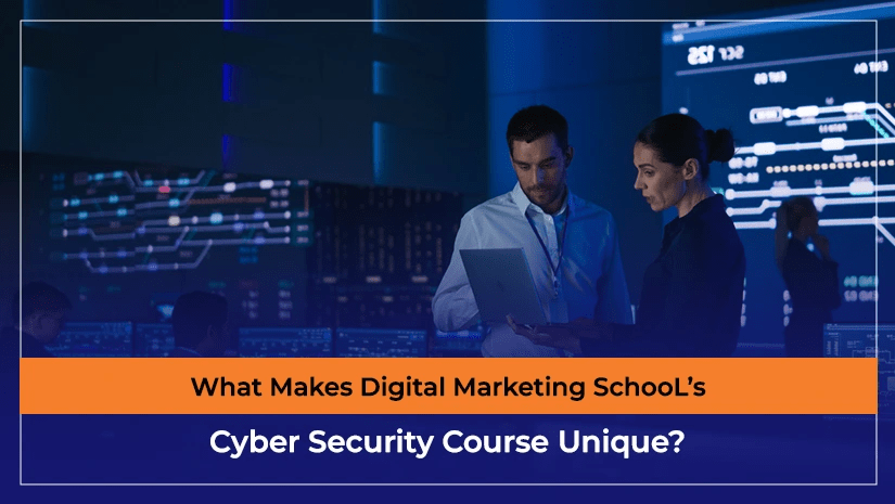 What Makes Digital Marketing SchooL's Security Course Unique