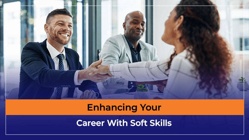 Enhancing Your Career With Soft Skills